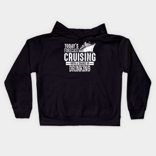 Todays Forecast Cruising With A Chance Of Drinking Kids Hoodie